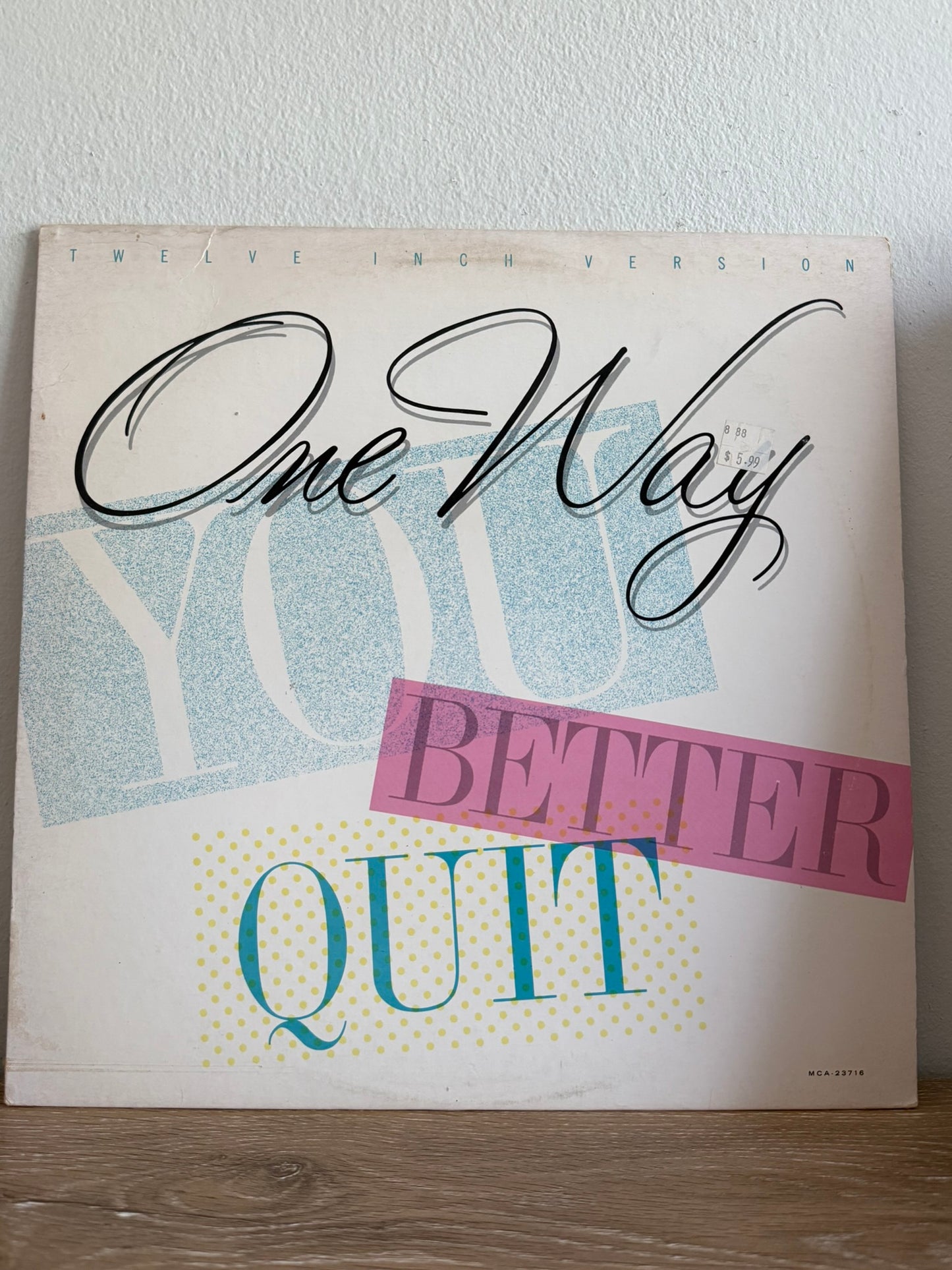 One Way – You Better Quit
