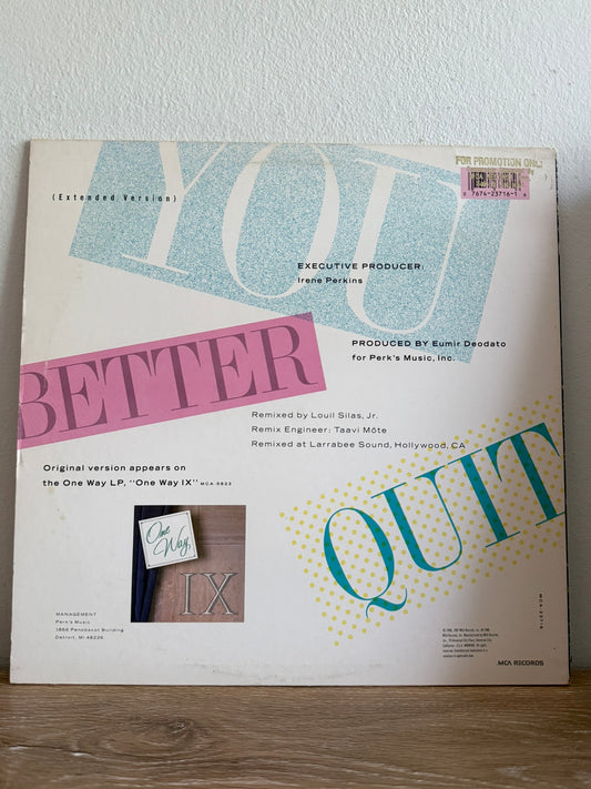 One Way – You Better Quit