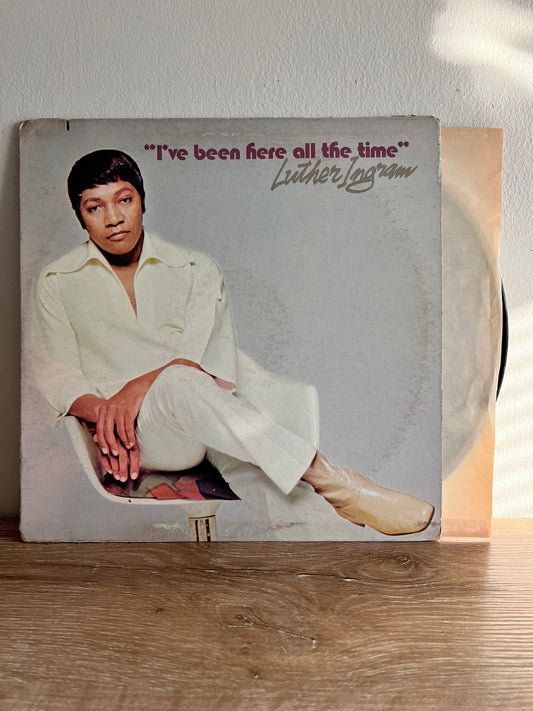 Luther Ingram – I've Been Here All The Time